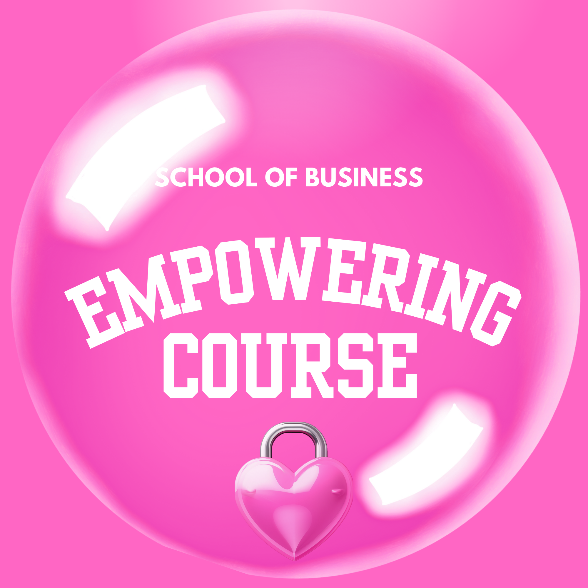 Pink bubble with 'School of Business Empowering Course' text and a heart-shaped lock on a pink background